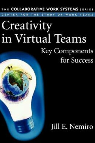Cover of Creativity in Virtual Teams: Key Components for Success