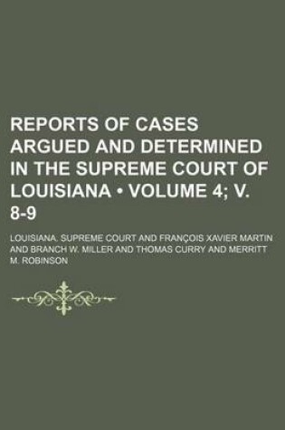 Cover of Reports of Cases Argued and Determined in the Supreme Court of Louisiana (Volume 4; V. 8-9 )