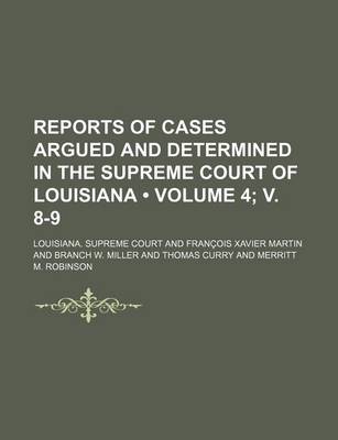 Book cover for Reports of Cases Argued and Determined in the Supreme Court of Louisiana (Volume 4; V. 8-9 )