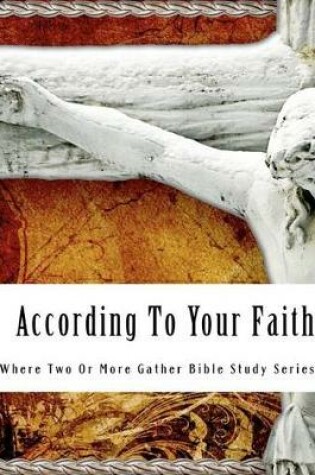 Cover of According to Your Faith