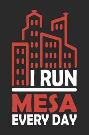 Cover of I Run Mesa Every Day