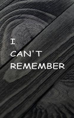 Cover of I Can't Remember