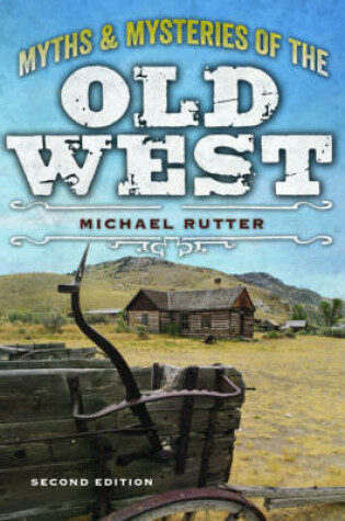 Cover of Myths and Mysteries of the Old West
