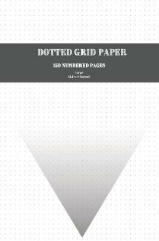 Cover of Dotted Grid Paper 150 Numbered Pages