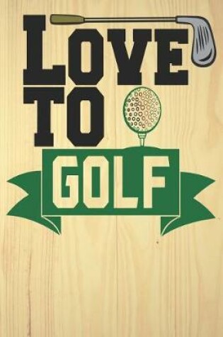 Cover of Love To Golf