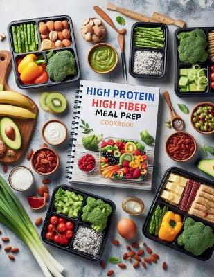 Book cover for High Protein High Fiber Meal Prep Cookbook