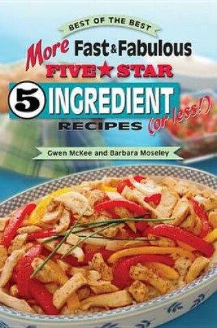 Cover of More Fast & Fabulous Five-Star 5 Ingredient Recipes (or Less!)