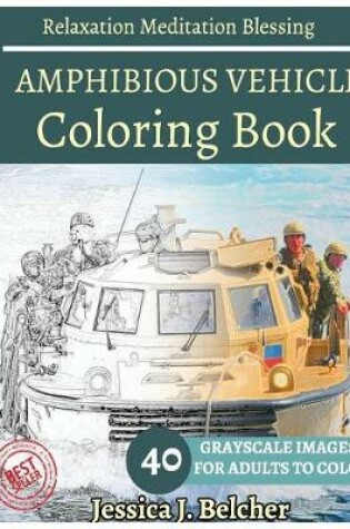 Cover of AMPHIBIOUS VEHICLE Coloring book for Adults Relaxation Meditation Blessing