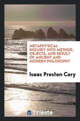 Book cover for Metaphysical Inquiry Into Method, Objects, and Result of Ancient and Modern Philosophy