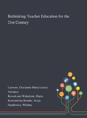 Cover of Rethinking Teacher Education for the 21st Century