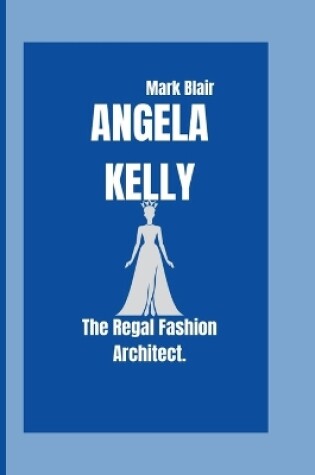 Cover of Angela Kelly