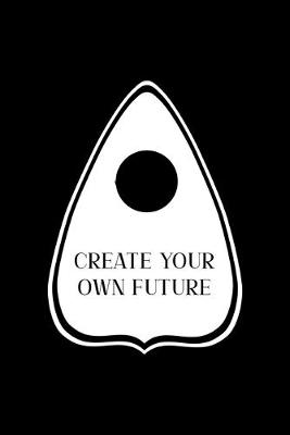 Book cover for Create Your Own Future