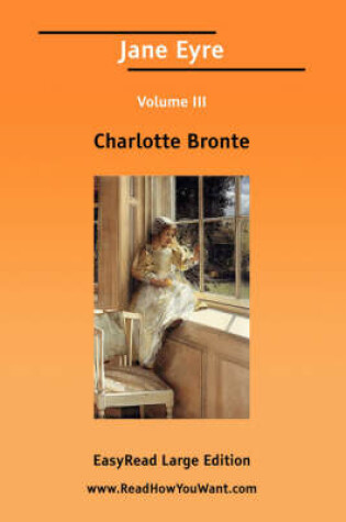 Cover of Jane Eyre Volume III [Easyread Large Edition]
