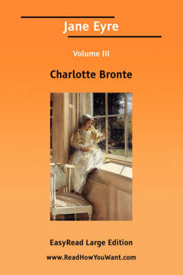 Book cover for Jane Eyre Volume III [Easyread Large Edition]