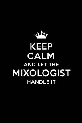 Book cover for Keep Calm and Let the Mixologist Handle It