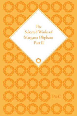 Cover of The Selected Works of Margaret Oliphant, Part II