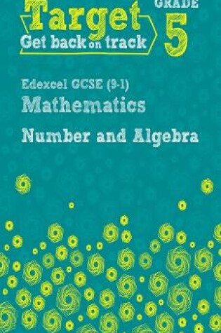 Cover of Target Grade 5 Edexcel GCSE (9-1) Mathematics Number and Algebra Workbook