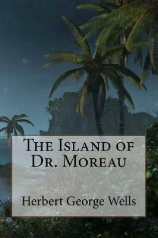 Cover of The Island of Dr. Moreau Herbert George Wells