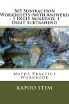 Book cover for 365 Subtraction Worksheets (with Answers) - 1 Digit Minuend, 1 Digit Subtrahend