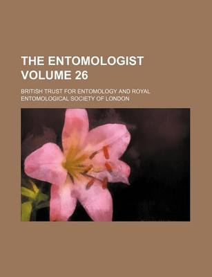 Book cover for The Entomologist Volume 26