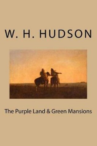 Cover of The Purple Land and Green Mansions