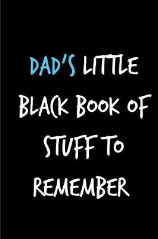 Cover of Dad's Little Black Book of Stuff to Remember