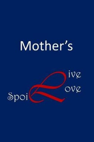Cover of Mother's Live Love Spoil