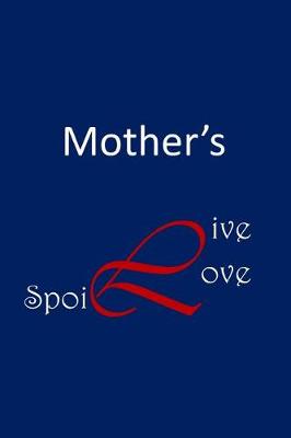 Book cover for Mother's Live Love Spoil