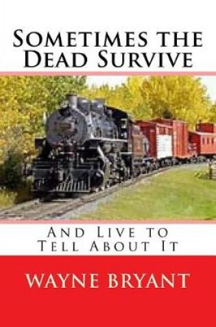 Cover of Sometimes the Dead Survive