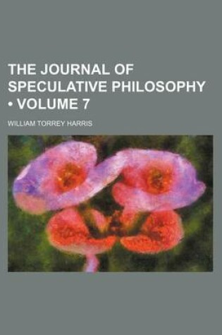 Cover of The Journal of Speculative Philosophy (Volume 7)