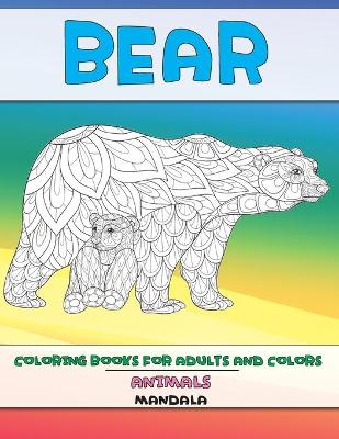Book cover for Mandala Coloring Books for Adults and Colors - Animals - Bear