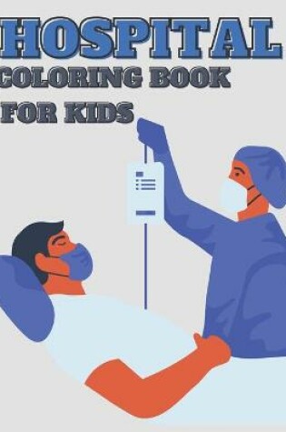 Cover of Hospital Coloring Book For Kids