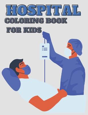 Book cover for Hospital Coloring Book For Kids