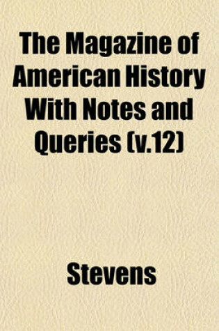 Cover of The Magazine of American History with Notes and Queries (V.12)