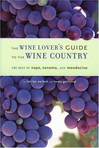 Book cover for The Wine Lover's Guide to the Wine Country