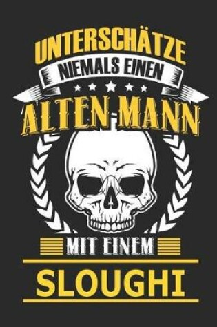 Cover of Unterschatze Niemals Einen Alten Mann Mit Einem Sloughi