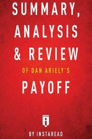 Cover of Summary, Analysis & Review of Dan Ariely's Payoff by Instaread