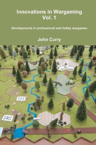 Cover of Innovations in Wargaming Vol. 1 Developments in professional and hobby wargames
