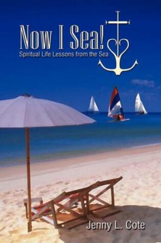 Cover of Now I Sea!