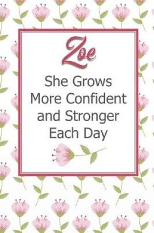 Cover of Zoe She Grows More Confident and Stronger Each Day