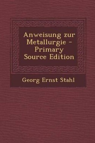 Cover of Anweisung Zur Metallurgie