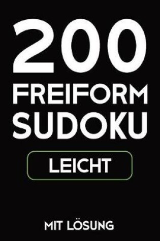 Cover of 200 Freiform Sudoku Leicht Mit Lösung