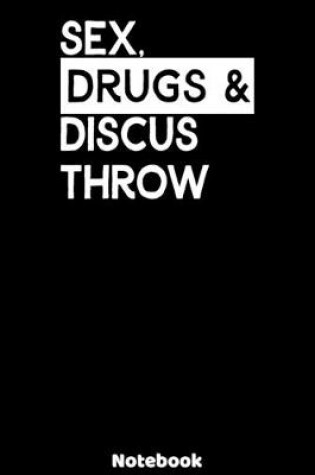 Cover of Sex, Drugs and Discus Throw Notebook