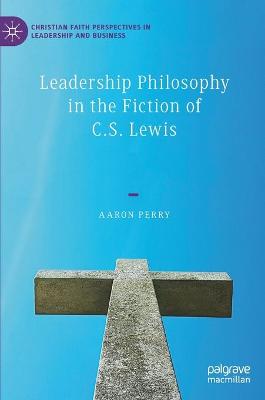 Book cover for Leadership Philosophy in the Fiction of C.S. Lewis