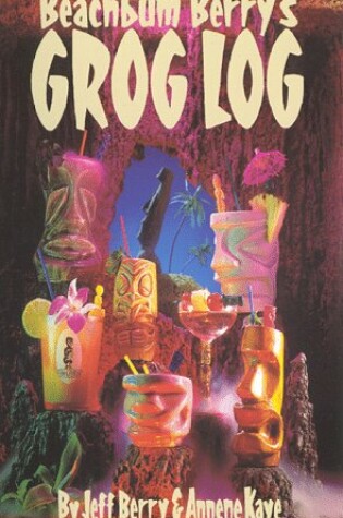 Cover of Beachbum Berrys Grog Log