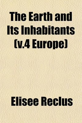 Book cover for The Earth and Its Inhabitants (V.4 Europe)