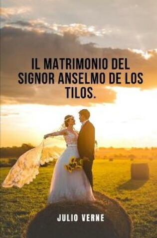 Cover of Il matrimonio del signor Anselmo de los Tilos.