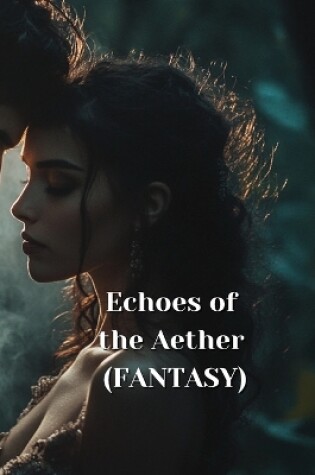 Cover of Echoes of the Aether (FANTASY)