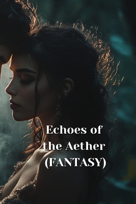 Book cover for Echoes of the Aether (FANTASY)