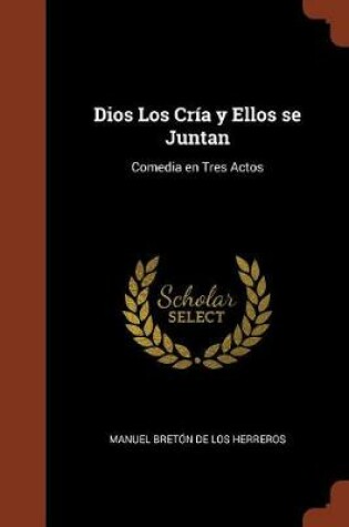 Cover of Dios Los Cría y Ellos se Juntan